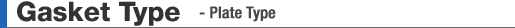 Gasket Type - Plate Type